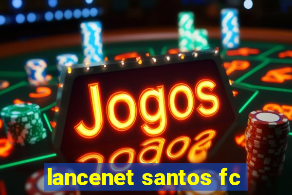 lancenet santos fc